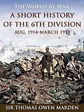 E-Book (epub) A Short History of the 6th Division Aug. 1914-March 1919 von Thomas Owen Marden