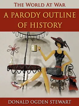 E-Book (epub) A Parody Outline of History von Donald Ogden Stewart