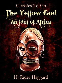 E-Book (epub) A Yellow God: an Idol of Africa von H. Rider Haggard