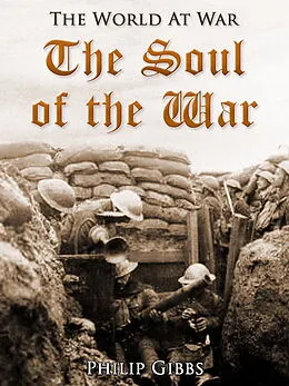 E-Book (epub) The Soul of the War von Philip Gibbs