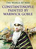 E-Book (epub) Constantinople painted by Warwick Goble von Alexander Van Millingen