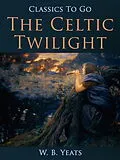 E-Book (epub) The Celtic Twilight von W. B. Yeats