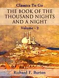 E-Book (epub) The Book of the Thousand Nights and a Night - Volume 02 von Richard F. Burton