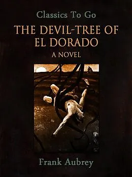 E-Book (epub) The Devil-Tree of El Dorado: A Novel von Frank Aubrey