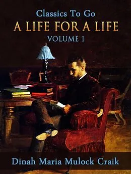 E-Book (epub) A Life for a Life, Volume 1 (of 3) von Dinah Maria Mulock Craik
