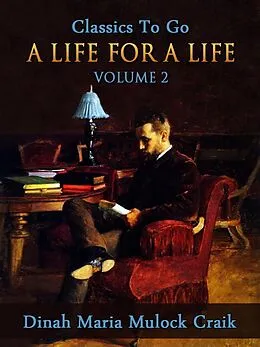 E-Book (epub) A Life for a Life, Volume 2 (of 3) von Dinah Maria Mulock Craik