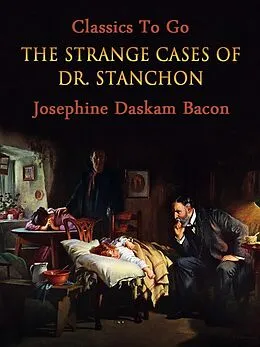 E-Book (epub) The Strange Cases of Dr. Stanchon von Josephine Daskam Bacon