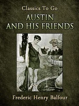 E-Book (epub) Austin and His Friends von Frederic Henry Balfour