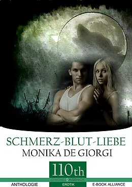 E-Book (epub) Schmerz-Blut-Liebe von Monika De Giorgi