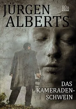 E-Book (epub) Das Kameradenschwein von Jürgen Alberts