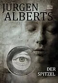 E-Book (epub) Der Spitzel von Jürgen Alberts