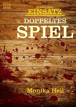 E-Book (epub) Einfacher Einsatz - Doppeltes Spiel von Monika Heil