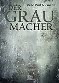 E-Book (epub) Der Graumacher von René Paul Niemann