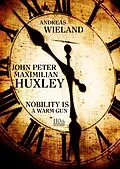 E-Book (epub) John Peter Maximilian Huxley von Andreas Wieland
