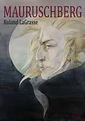 E-Book (epub) Mauruschberg von Roland LaGrasse