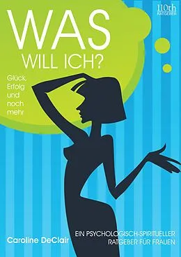 E-Book (epub) WAS WILL ICH? von Caroline DeClair