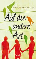 E-Book (epub) Auf die andere Art von Phoebe Ann Miller