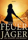 E-Book (epub) Feuerjäger 3: Das Schwert der Königin von Juri Susanne Pavlovic