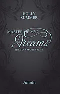 E-Book (epub) Master of my Dreams (Master-Reihe Band 3) von Holly Summer