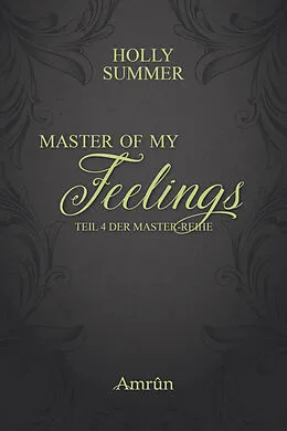 E-Book (epub) Master of my Feelings (Master-Reihe Band 4) von Holly Summer