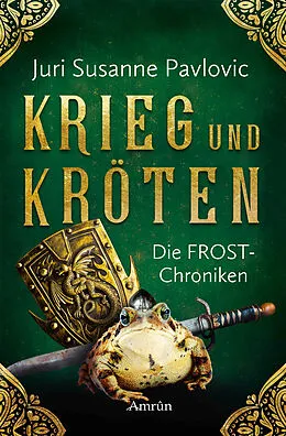 E-Book (epub) Die FROST-Chroniken 1: Krieg und Kröten von Juri Pavlovic
