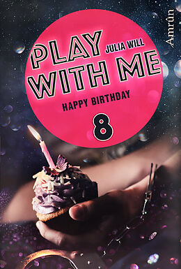 E-Book (epub) Play with me 8: Happy birthday von Julia Will