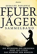 E-Book (epub) Feuerjäger - Sammelband von Juri Susanne Pavlovic