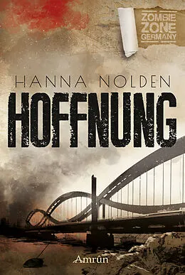 E-Book (epub) Zombie Zone Germany: Hoffnung von Hanna Nolden