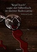 E-Book (epub) Kopf hoch, sagte der Silberfisch in meiner Badewanne von Simona Turini