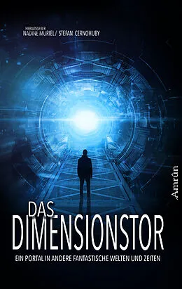 E-Book (epub) Das Dimensionstor: Ein Portal in andere fantastische Welten und Zeiten von T. S. Orgel, Gerd Scherm, Ju Honisch