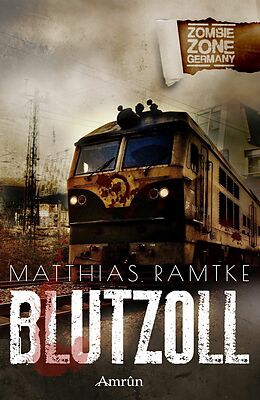 E-Book (epub) Zombie Zone Germany: Blutzoll von Matthias Ramtke