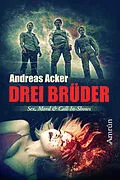 E-Book (epub) Drei Brüder: Eine Novelle über Sex, Mord und Call-in-Shows von Andreas Acker
