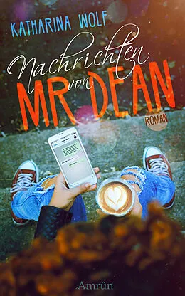 E-Book (epub) Nachrichten von Mr Dean von Katharina Wolf