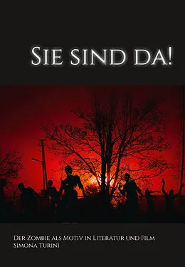 E-Book (epub) Sie sind da! Der Zombie als Motiv in Literatur und Film. von Simona Turini