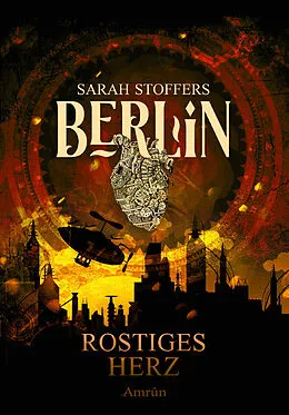 E-Book (epub) Berlin: Rostiges Herz (Band 1) von Noah Stoffers