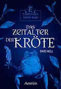 E-Book (epub) Fairytale gone Bad 3: Das Zeitalter der Kröte von Faye Hell