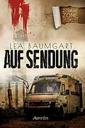 E-Book (epub) Zombie Zone Germany: Auf Sendung von Lea Baumgart