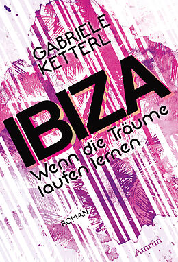 Paperback Wenn die Träume laufen lernen 1: IBIZA von Gabriele Ketterl