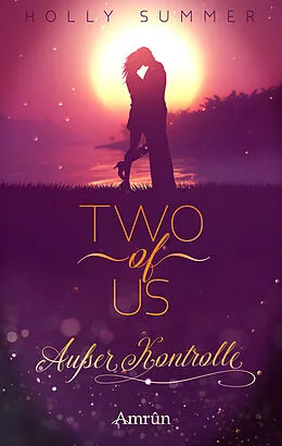 E-Book (epub) Two of Us: Außer Kontrolle von Holly Summer