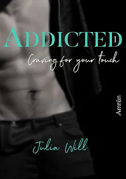 E-Book (epub) Addicted 1: Craving for your touch von Julia Will