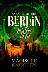 E-Book (epub) Berlin: Magische Knochen (Band 2) von Sarah Stoffers