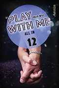 E-Book (epub) Play with me 12: All in von Julia Will