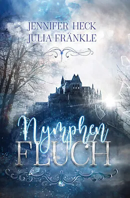 E-Book (epub) Nymphenfluch von Jennifer Heck, Julia Fränkle
