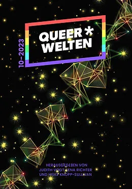 E-Book (epub) Queer*Welten 10-2023 - Das queerfeministische Phantastikmagazin von Melanie Vogltanz, Eleanor Bardilac, Simon Klemp