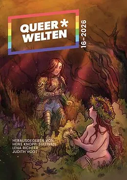 E-Book (epub) Queer*Welten 16-2026 - Das queerfeministische Phantastikmagazin von Leo Nora Grabner, Roxane Bicker, Iris Leander Villiam