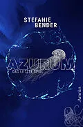 E-Book (epub) Azurum - Das letzte Spiel von Stefanie Bender