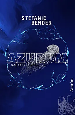 E-Book (epub) Azurum - Das letzte Spiel von Stefanie Bender