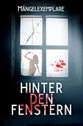E-Book (epub) Mängelexemplare 5: Hinter den Fenstern (Anthologie) von Vincent Voss, Faye Hell, Carolin Gmyrek