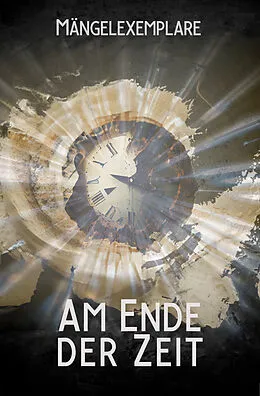 E-Book (epub) Mängelexemplare 5: Am Ende der Zeit von Vincent Voss, Carolin Gmyrek, Tobias Bachmann