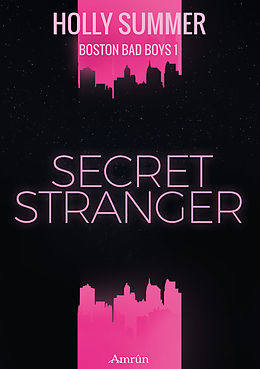 E-Book (epub) Secret Stranger (Boston Bad Boys Band 1) von Holly Summer